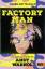 Factory Man. Die Lebensgeschichte des An