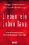 Lieben ein Leben lang – Wie Beziehungen immer besser werden