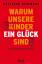 Wolfgang Bergmann: Warum unsere Kinder e