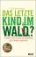 Richard Louv: Das letzte Kind im Wald? -