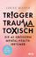 Lukas Maher: Trigger, Trauma, toxisch | 