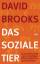 David Brooks: Das soziale Tier - Ein neu