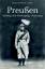 Preußen. Aufstieg und Niedergang. 1600 -