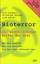 Bioterror - [die gefährlichsten Waffen der Welt ; wer sie besitzt, was sie bewirken, wie man sich schützen kann]