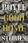 Boyle, T. C.: Good Home Stories