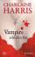 Charlaine Harris: Vampire schlafen fest: