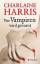 Charlaine Harris: Vor Vampiren wird gewa