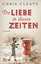 Chris Cleave: Die Liebe in diesen Zeiten