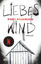 Romy Hausmann: Liebes Kind: Thriller | D