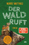 Moritz Matthies: Der Wald ruft