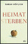 Sarah Höflich: Heimatsterben: Roman Sarah Höflich: Heimatsterben: Roman