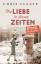 Chris Cleave: Die Liebe in diesen Zeiten