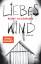 Romy Hausmann: Liebes Kind: Thriller