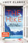 Lucy Clarke: The Hike - Nicht alle komme