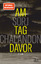 Am Tag davor – Roman