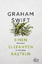 Graham Swift: Einen Elefanten basteln - 