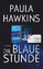 Paula Hawkins: Hawkins, Paula/Die blaue 