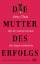 Die Mutter des Erfolgs - Wie ich meinen Kindern das Siegen beibrachte