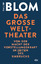 Philipp Blom: Das große Welttheater Philipp Blom: Das große Welttheater