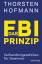 Thorsten Hofmann: Das FBI-Prinzip : Verh