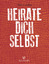 Veit Lindau: Heirate dich selbst. Wie ra