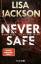 Lisa Jackson: Never Safe - Wann wirst du