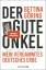 Der gute Onkel - Mein verdammtes deutsches Erbe