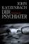 John Katzenbach: Der Psychiater