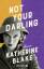 Katherine Blake: Not your Darling