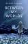 Between My Worlds: Roman | Limitierte er