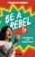 Victoria Müller: Be a Rebel : Ermutigung