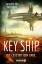 Hough, Jason M.: Key Ship - Die Letzen d