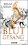 Julia Lange: Blutgesang : Roman Julia Lange: Blutgesang : Roman