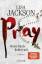 Lisa Jackson: Pray - Meine Rache findet 