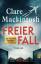 Clare Mackintosh: Freier Fall - Thriller