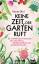 Klaudia Blasl: Keine Zeit, der Garten ru