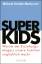 Michael Schulte-Markwort: Superkids - Wa