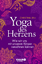 Christina Sell: Yoga des Herzens - Wie w