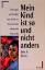 Bartels, Anke M.: Mein Kind ist so und n