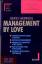 Management by love - mehr Erfolg durch Menschlichkeit