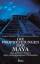 Die Prophezeiungen der Maya – Das geheime Wissen einer untergegangenen Zivilisation