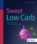 Marion Carrington: Sweet Low Carb: Süßes