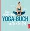 Nicole Reese: Das einfachste Yoga-Buch a