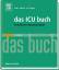 Das ICU-Buch : Praktische Intensivmedizi