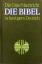 Die Bibel in heutigem Deutsch - d. Gute Nachricht d. Alten und Neuen Testaments ohne d. Spätschr. d. Alten Testaments (Deuterokanon. Schr. // Apokryphen)