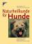 Naturheilkunde für Hunde - Grundlagen, Methoden, Krankheitsbilder