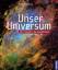 Unser Universum – Vom Urknall in die Unendlichkeit