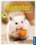 Angela Beck: Hamster : halten, pflegen, 