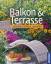 Burkhard Bohne: Balkon & Terrasse