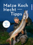 Matze Koch: Matze Kochs Hecht-Tipps. Ger